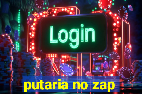 putaria no zap